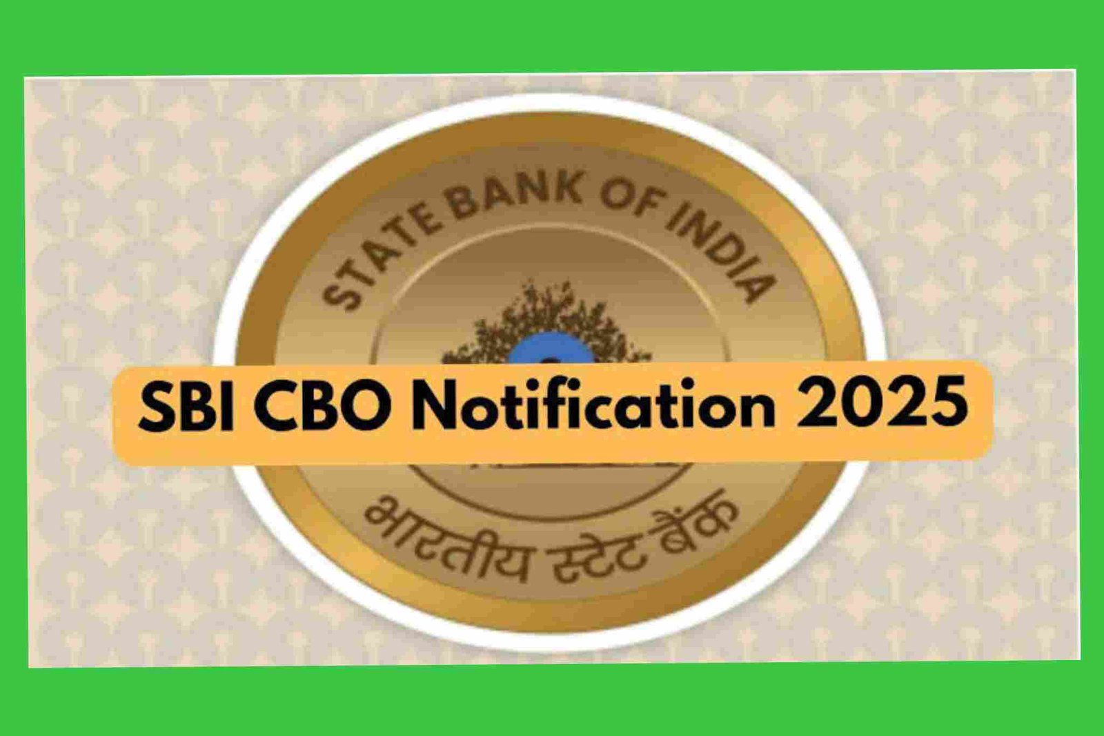 SBI CBO Admit Card 2025 – Download Now for 2600 Posts Exam